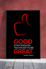 Good Is Not Enough - Poster | Motivational Poster Wall Art